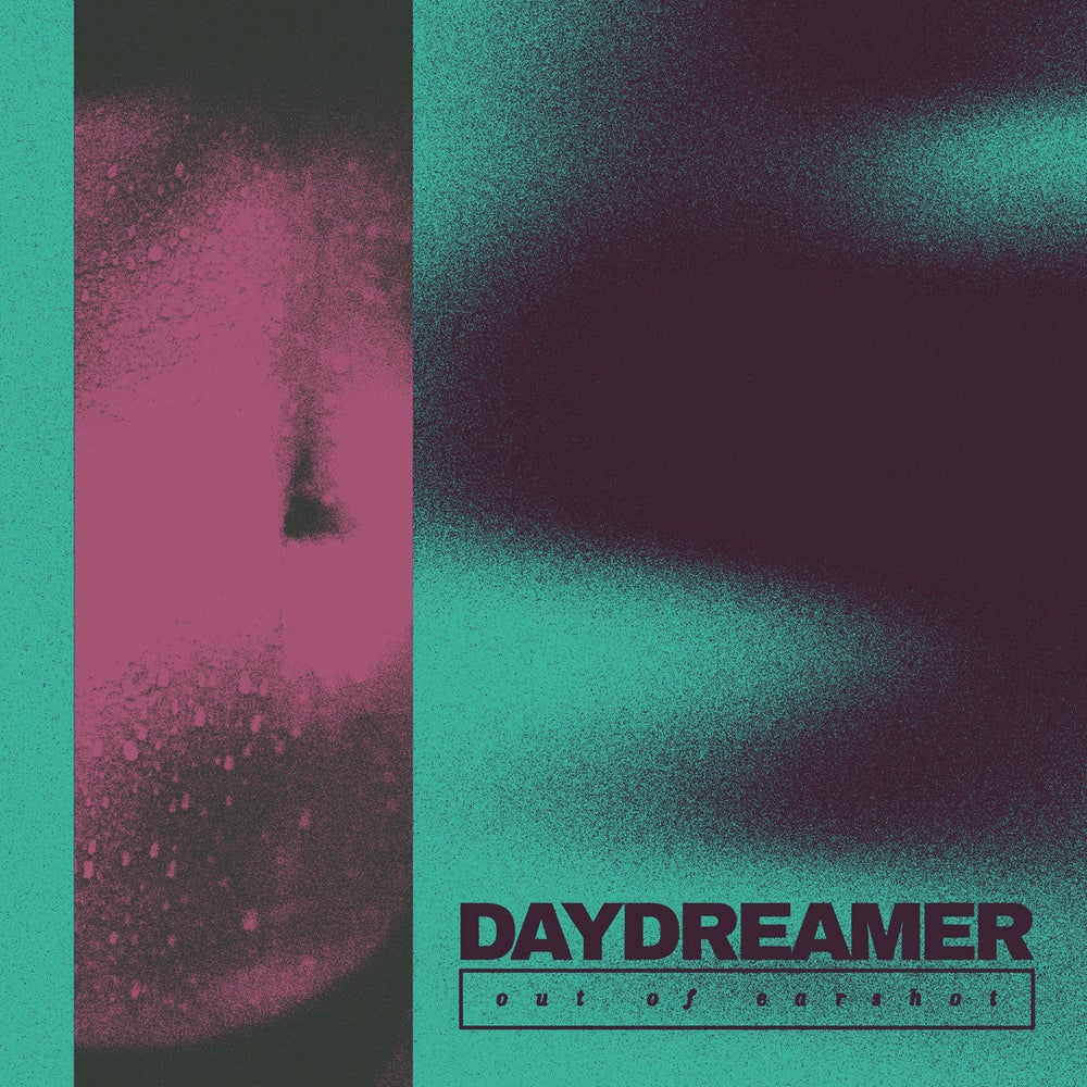Daydreamer - Out of Earshot EP